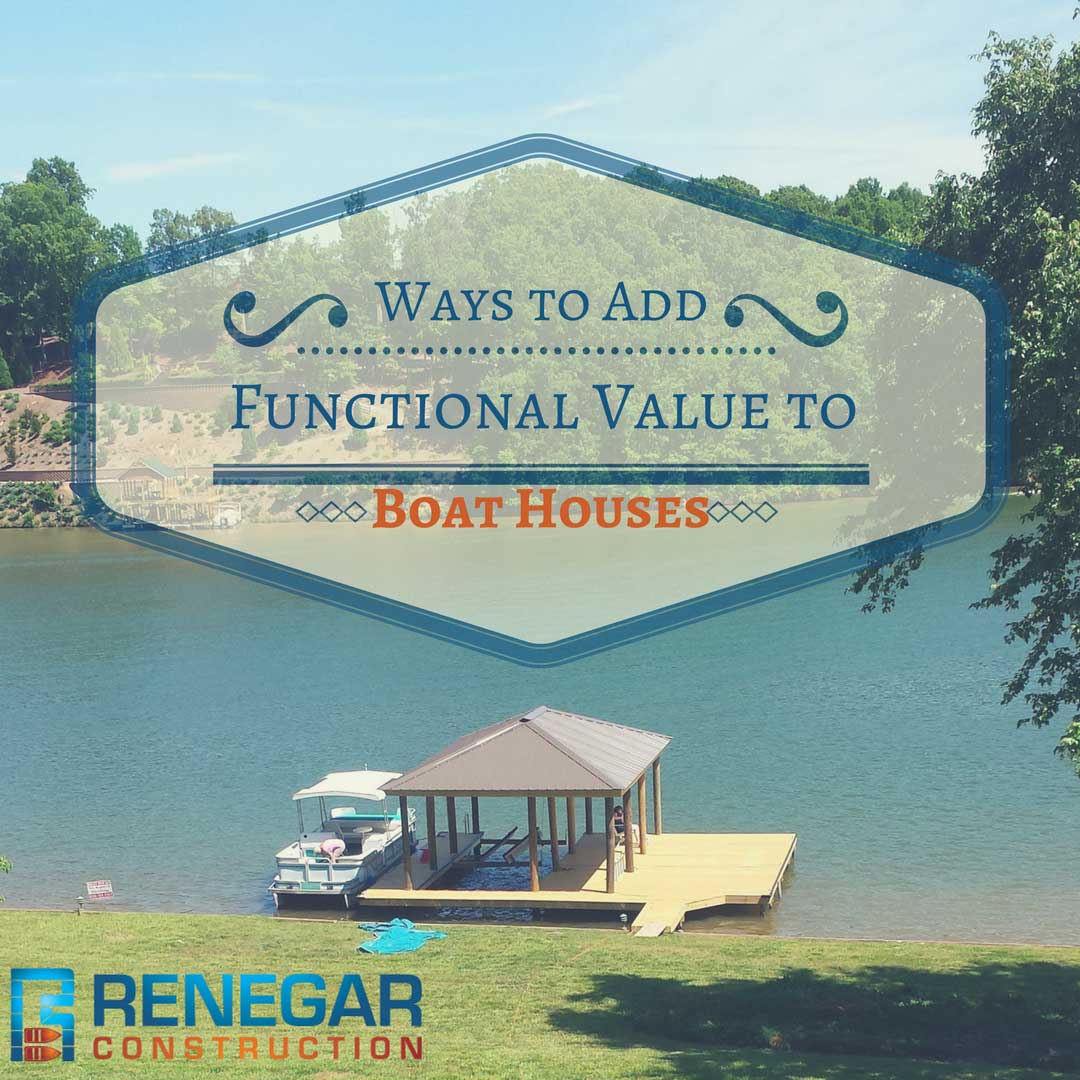 Ways to Add Functional Value to Boat Houses