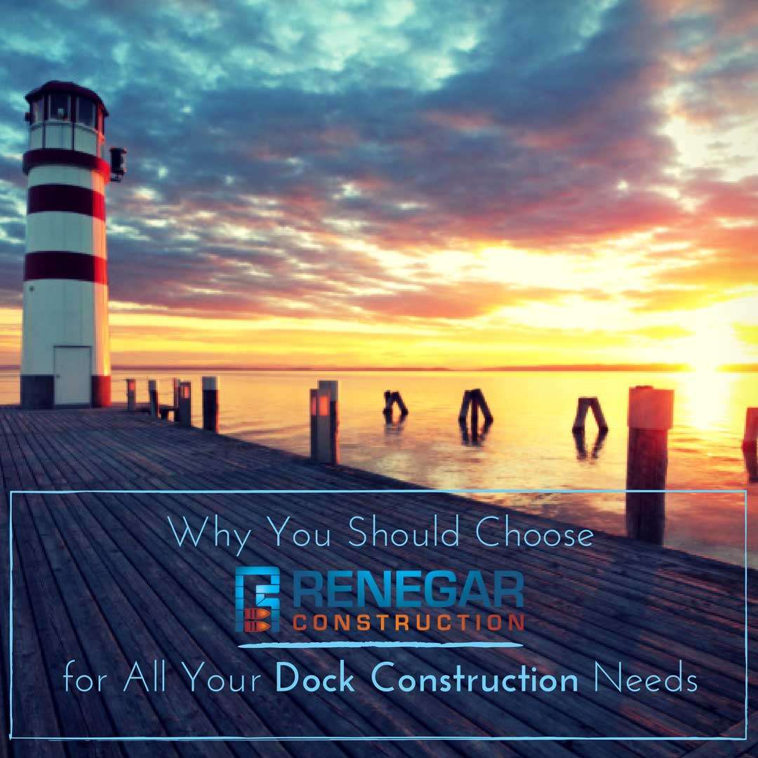 Why You Should Choose Renegar Construction for All Your Dock Construction Needs